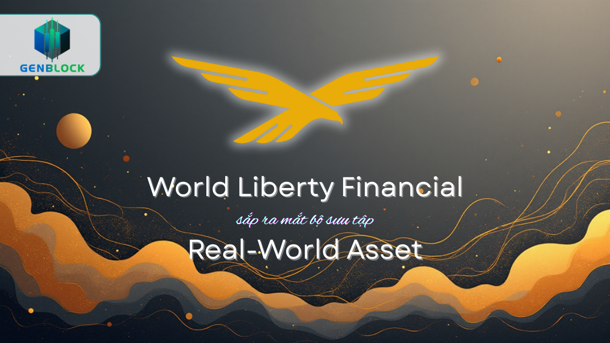 World Liberty Financial chuẩn bị ra mắt bộ sản phẩm tài sản thực vào tháng 1