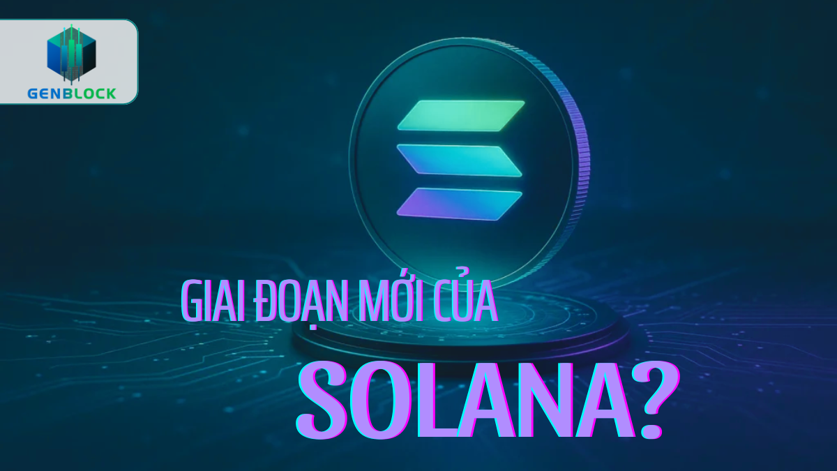 Solana sang giai đoạn mới: Tập trung hạ tầng tài chính thay vì cơn sốt meme